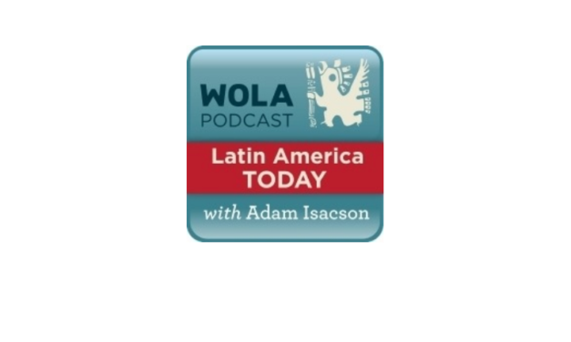 Podcast of Interview with Adam Isacson